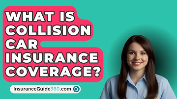 What Is Collision Car Insurance Coverage? -  InsuranceGuide360.com