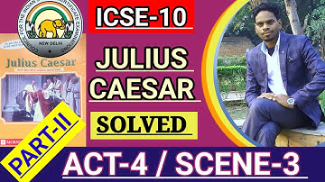 ICSE-10 | JULIUS CAESAR | WORKBOOK SOLUTIONS OF ACT-4 SCENE-3 | PART-2 ACT-4/SCENE-3 🔥