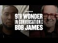 9th Wonder & Bob James in conversation around sampling and getting sampled