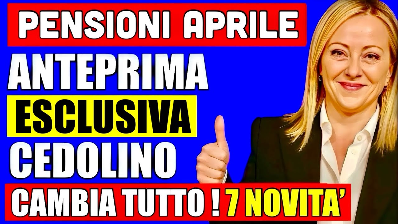PENSIONI CEDOLINO APRILE 2026 👉 CAMBIA TUTTO❗MAXI ANTEPRIMA 7 NOVITÀ, ECCO COSA ARRIVA E COSA NO💰