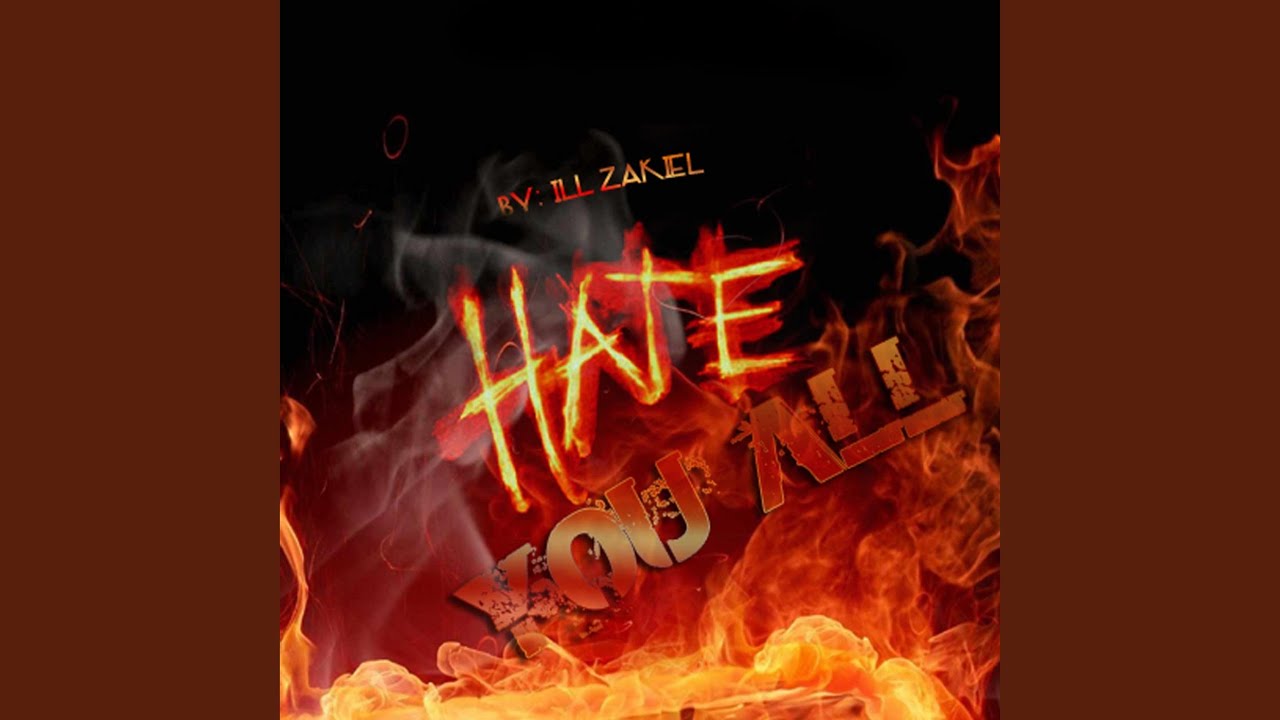 Hate You All - YouTube