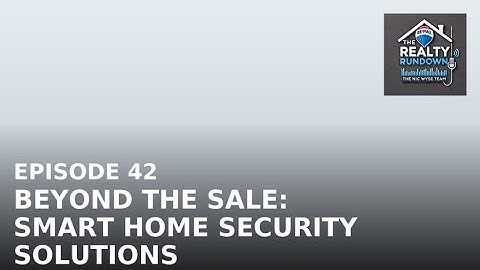 Episode 42 - Smart Home Security Solutions
