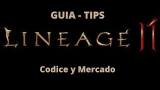 Lineage 2M Mobile - Guía codice y mercado. Consejos para sacarles máximo provecho.