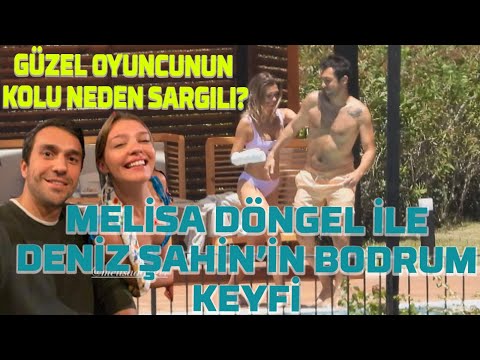 MELİSA DÖNGEL İLE SEVGİLİSİ DENİZ ŞAHİN'İN BODRUM KAÇAMAĞI | MELİSA DÖNGEL'İN KOLU NEDEN ALÇILI?