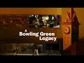 A Bowling Green Legacy