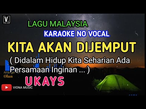 ( KARAOKE ) KITA AKAN DIJEMPUT - UKAYS NO VOCAL | KUMPULAN UKS