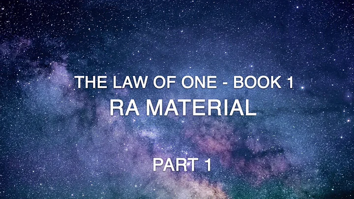 The Law of One  - Book 1  - Part 1 - Ra Material -...