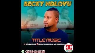 BECKY NDLOVU [ VANA VA MAMANE ] 2024 OFFEICAL