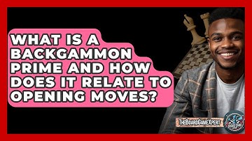 What Is A Backgammon Prime And How Does It Relate To Opening Moves? - The Board Game Xpert