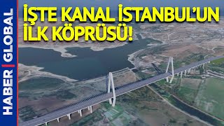 Kanal İstanbul'un İlk Köprüsü İçin Temel Atma Tarihi Belli Oldu!