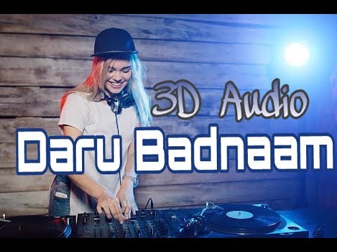daru-badnaam-karti-3d-audio-|hard-bass-|