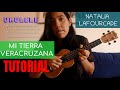 Tutorial: Mi tierra veracruzana - Natalia Lafourcade - cRis UKULELE