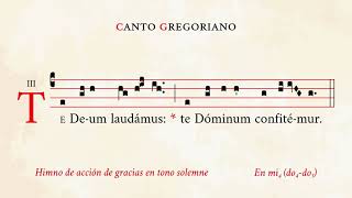 «Te Deum» en tono solemne (oración incl.) – Himno de acción de gracias – Canto Gregoriano