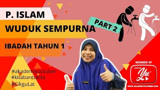 WUDUK SEMPURNA PART 2 I PENDIDIKAN ISLAM TAHUN 1