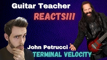 Guitar Teacher REACTS to JOHN PETRUCCI - "TERMINAL VELOCITY"