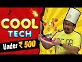 Cool Tech Under Rs.500 | New Budget Gadgets