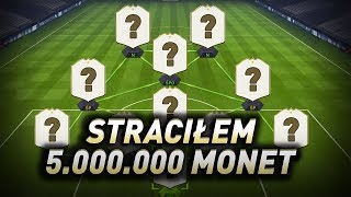 FIFA 18 - Straciłem 5 MLN monet, bo 