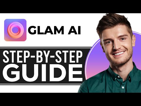 How to Use Glam AI App Step-By-Step Guide