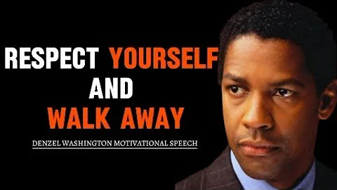 WALK AWAY WHEN NOT APPRECIATED   DENZEL WASHINGTON MOTIVATIONAL VIDEO
