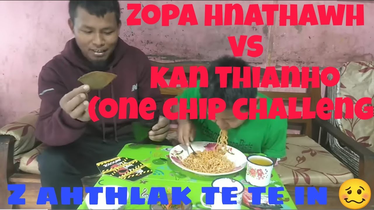 Zopa Hnathawh One Chip Challenge(Hnehsawh bik Hlak🤣🤣🤣) // RamBoss React