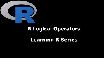 Learning R Lesson 7: Logical Operators