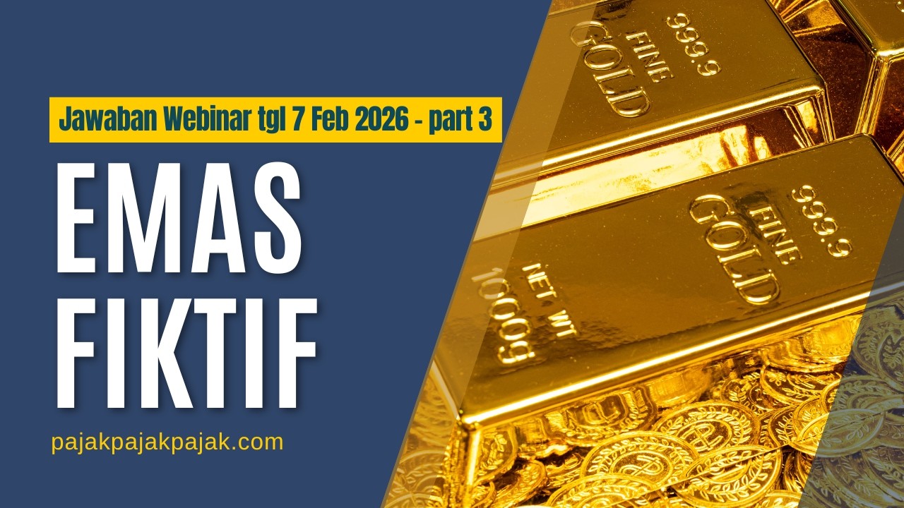 EMAS FIKTIF DI SPT TAHUNAN OP 2025 PERLU DIHAPUS ??