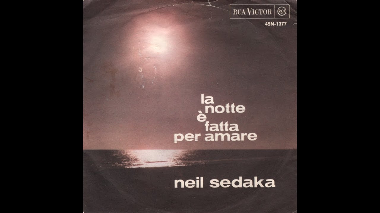 Neil Sedaka La Notte è Fatta Per Amare