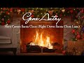 Gene Autry - Here Comes Santa Claus (Right Down Santa Claus Lane) (Fireplace - Christmas Songs)