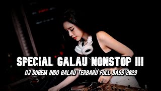 SPESIAL GALAU NONSTOP 2024 !! DJ DUGEM BREAKBEAT INDO GALAU TERBARU FULL BASS 2024