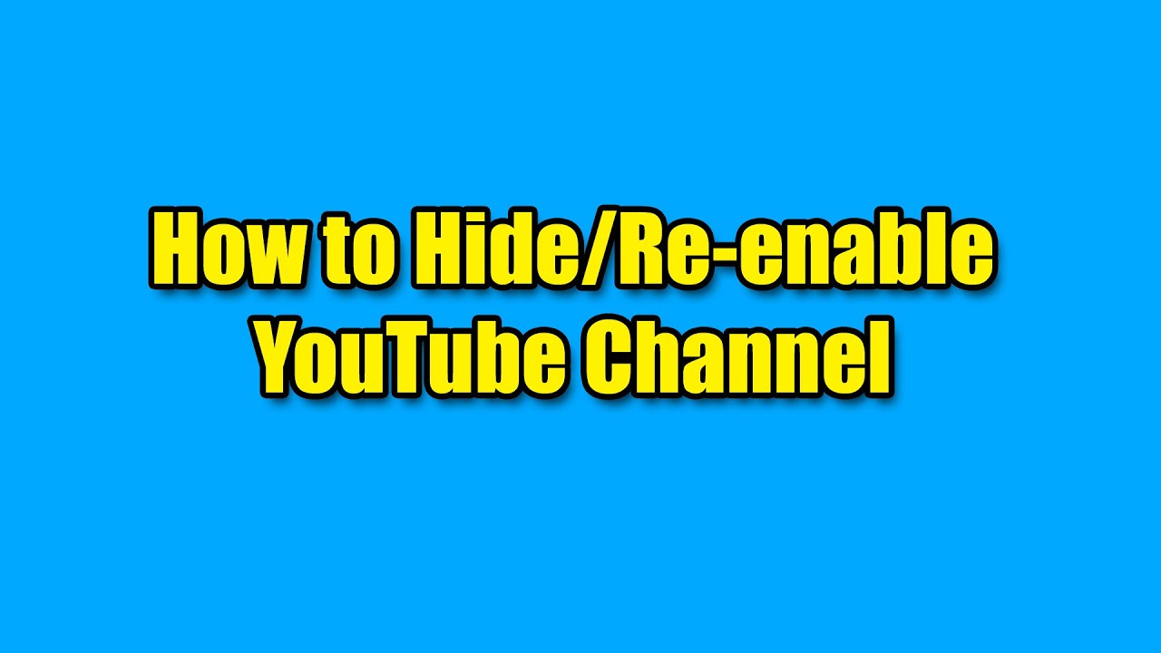 How to Hide/Make Visible  Channel 