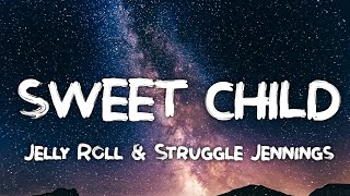 Jelly Roll & Struggle Jennings Sweet Child (Song)