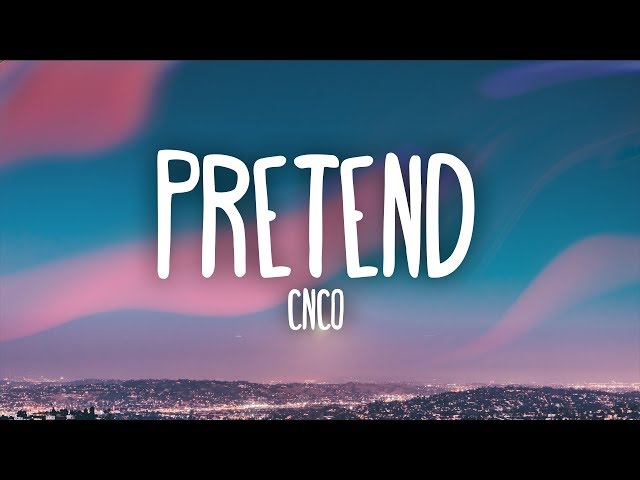 CNCO - Pretend (Letra) class=