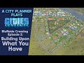 A City Planner Plays Cities Skylines: Ep. 2 - Building Upon What You Have | City Skylines Let's Play