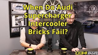 When Do Audi Supercharger Intercooler Bricks Fail | 034Motorsport FAQ