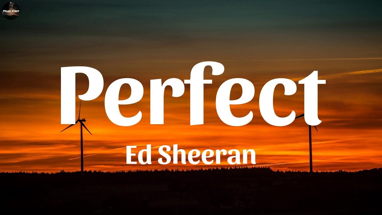 Ed Sheeran - Perfect (Lyrics) || Mood Vibes - YouTube Music