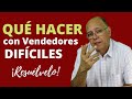 Como manejar vendedores difíciles ¡Resuélvelo!