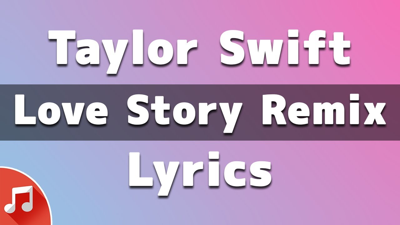 Taylor Swift Love Story Disco Lines Remix [lyrics] Marry Me Juliet