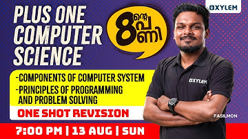 +1 CS - Components of Computer System -Principles of Programming and Problem Solving |Xylem Plus One