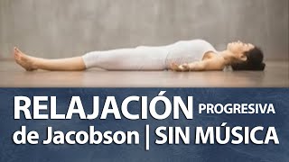 ☕[ Relajación muscular ] RELAJACIÓN PROGRESIVA de Jacobson | SIN MÚSICA🎧12 minutos