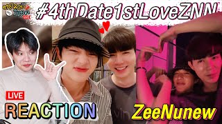 🔴 ตอมอรีแอคLive | มาดูความหวาน #4thDate1stLoveZNN กับคู่ #ZeeNuNew | Reaction