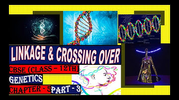 Linkage & crossing over    (Part-3)