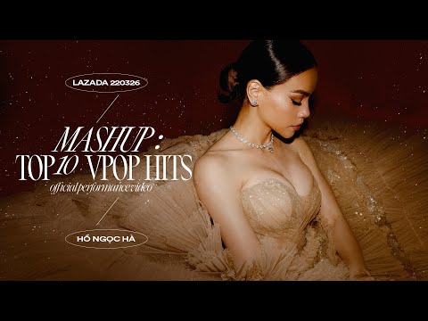 Video Mashup Top 10 Vpop Hits - Hồ Ngọc Hà | @ Lazada Super... - youtube
