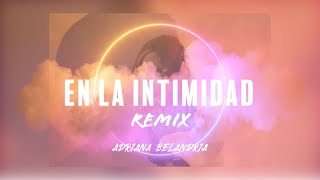 En la Intimidad Remix - Adriana Belandria