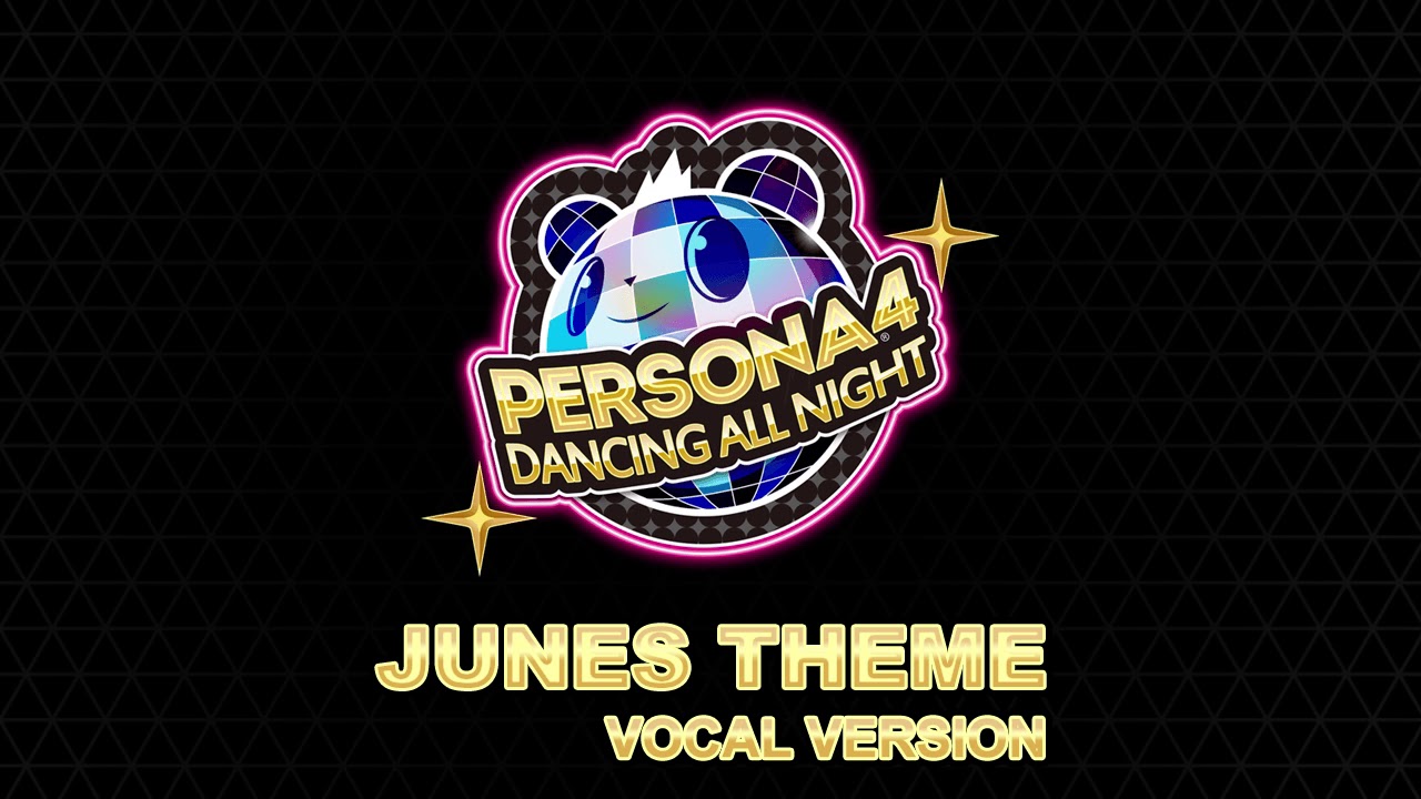 Junes Theme - Vocal Version - Persona 4 Dancing All Night