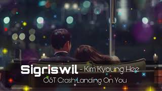 Longer Version Song Lyrics - SIGRISWIL Kim Kyoung Hee  (OST Crash Landing on You) Seri & Captain Ri