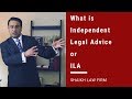 What is Independent Legal Advice , Why &amp; When Do you Need Independent Legal Advice