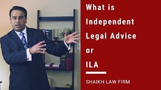 What is Independent Legal Advice , Why &amp; When Do you Need Independent Legal Advice