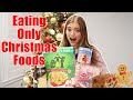 Eating Only Christmas Foods For A Day!