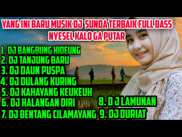 MUSIK DJ SUNDA TERBAIK FULL BASS NONSTOP class=