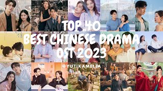 TOP 40 OST DRAMA CINA TERBAIK 2023 |. OST Drama China Terbaik (OST Serial TV China Pilihan) |
